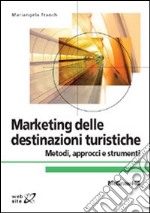 Marketing delle destinazioni turistiche libro