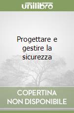 Progettare e gestire la sicurezza