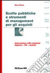 Scelte pubbliche e strumenti di management per gli acquisti libro