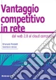 Il vantaggio competitivo in rete. Dal web 2.0 al cloud computing