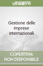 Gestione delle imprese internazionali libro