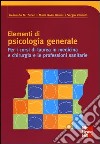 Elementi di psicologia generale libro