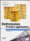 Elettrotecnica. Principi e applicazioni libro