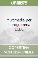 Multimedia per il programma ECDL libro