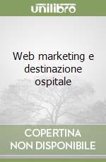 Web marketing e destinazione ospitale libro