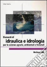 Elementi di idraulica e idrologia per le scienze agrarie, ambientali e forestali libro