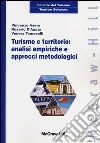 Turismo e territorio: analisi empiriche e approcci metodologici libro