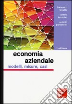 Economia aziendale - modelli, misure, casi