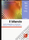 Il bilancio. Analisi economiche per le decisioni e la comunicazione della performance libro