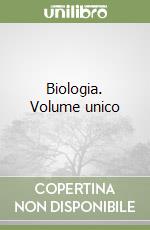 Biologia. Volume unico libro