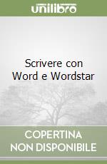 Scrivere con Word e Wordstar libro