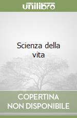 Scienza della vita libro