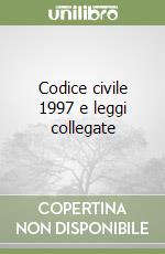 Codice civile 1997 e leggi collegate libro