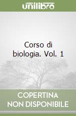 Corso di biologia. Vol. 1 libro