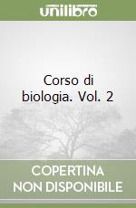 Corso di biologia. Vol. 2 libro