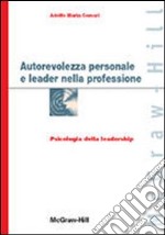 Autorevolezza personale e leader nella professione. Ediz. illustrata libro