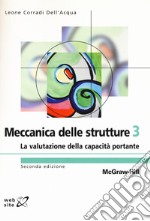 Meccanica delle strutture. Vol. 3: La valutazione della capacità portante libro