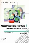 Meccanica delle strutture. Vol. 3: La valutazione della capacità portante libro