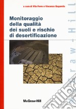 Monitoraggio della qualità dei suoli e rischio di desertificazione libro