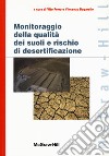 Monitoraggio della qualità dei suoli e rischio di desertificazione libro