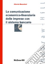 La comunicazione economico-finanziaria delle imprese con il sistema bancario libro