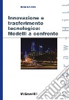 Innovazione e trasferimento tecnologico: modelli a confronto libro