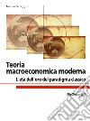 Teoria macroeconomica moderna. L'età dell'oro del paradigma classico libro