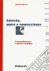 Azienda, uomo e neuroscienze. Processi decisionali e pensiero strategico libro