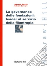 La governance delle fondazioni: leader al servizio della filantropia libro