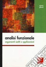 Analisi funzionale. Argomenti scelti e applicazioni libro