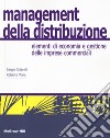 Management della distribuzione. Elementi di economia e gestione delle imprese commerciali libro di Sciarelli Sergio Vona Roberto