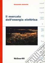 Il mercato dell'energia elettrica libro