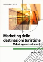 Marketing delle destinazioni turistiche libro