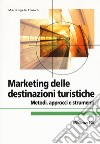 Marketing delle destinazioni turistiche libro di Franch Mariangela