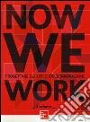 Now we work. Progettare gli uffici dell'innovazione libro