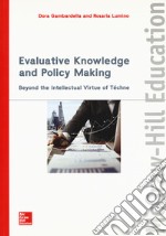 Evaluative knowledge and policy making. Beyond the intellectual virtue of téchne