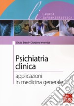 Psichiatria clinica. Applicazioni in medicina generale libro