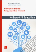 Giovani e media. Temi, prospettive, strumenti libro