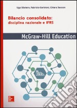 Bilancio consolidato: disciplina nazionale e IFRS libro