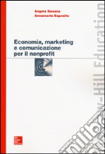 Economia, marketing e comunicazione per il nonprofit libro