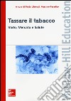 Tassare il tabacco. Stato, mercato e salute libro