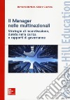 Il manager nelle multinazionali. Strategie di incentivazione, durata nella carica e rapporti di governance libro