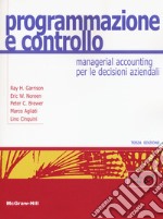 Programmazione e controllo. Managerial accounting per le decisioni aziendali. Con Connect