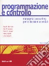 Programmazione e controllo. Managerial accounting per le decisioni aziendali. Con Connect libro