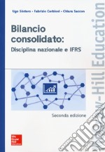 Bilancio consolidato: disciplina nazionale e IFRS libro