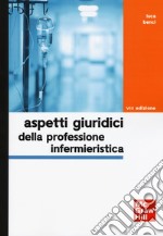 Aspetti giuridici della professione infermieristica libro