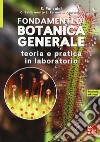 Fondamenti di botanica generale. Teoria e pratica in laboratorio libro