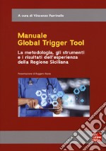 Manuale Global Trigger Tool. La metodologia, gli strumenti e i risultati dell'esperienza della Regione Siciliana libro