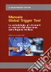Manuale Global Trigger Tool. La metodologia, gli strumenti e i risultati dell'esperienza della Regione Siciliana libro