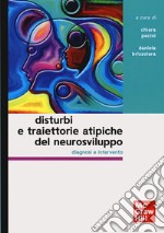 Disturbi e traiettorie atipiche del neurosviluppo. Diagnosi e intervento